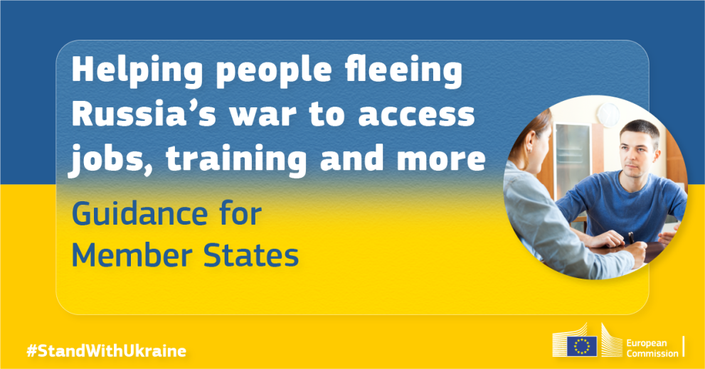 Helping people fleeing Russia’s war to access jobs, training and more - Guidance for Member States #StandwithUkraine - European Commission